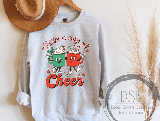 Have a Cup of Cheer Sweatshirt