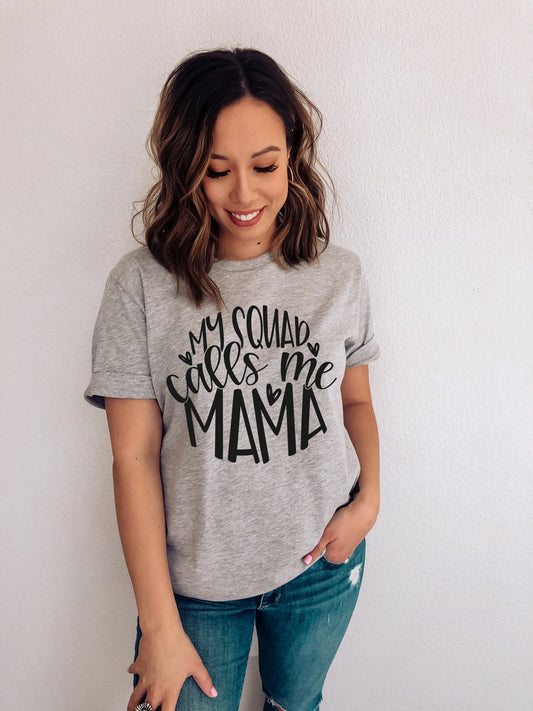 My Squad Calls Me Mama Tee